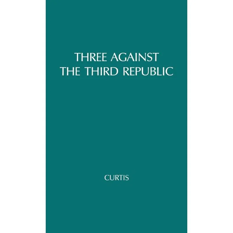 Three Against the Third Republic