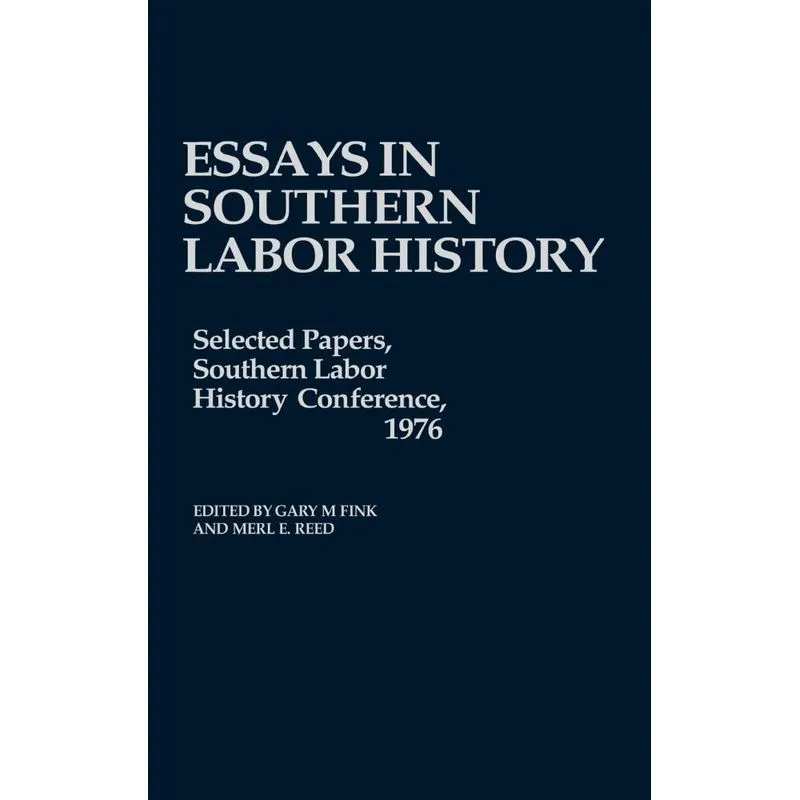 Essays in Southern Labor History