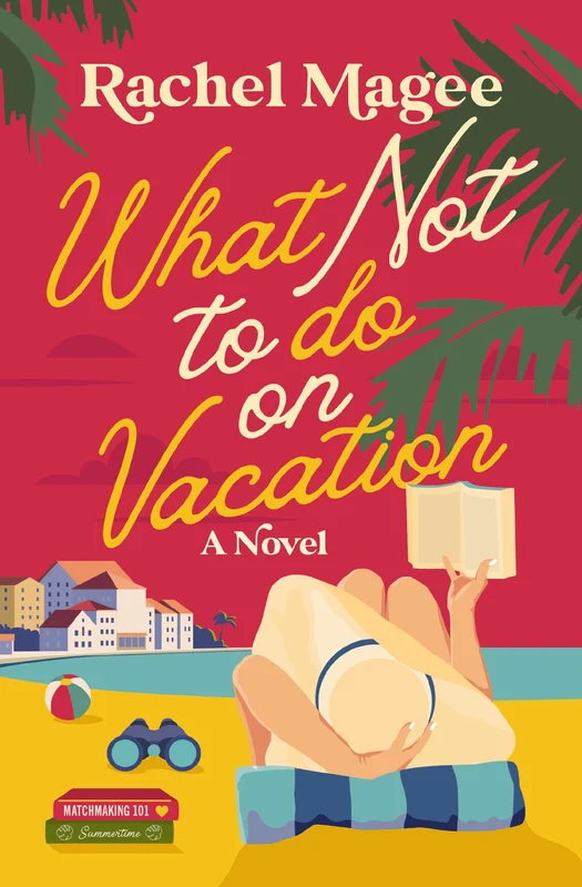 What Not to Do on Vacation: A Novel Paperback