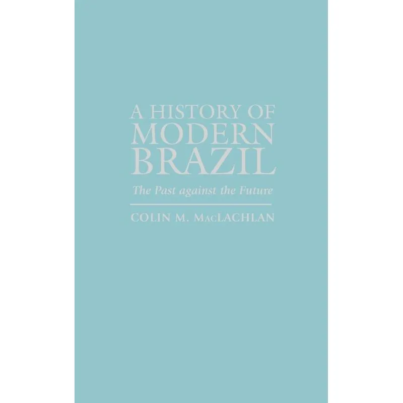 A History of Modern Brazil