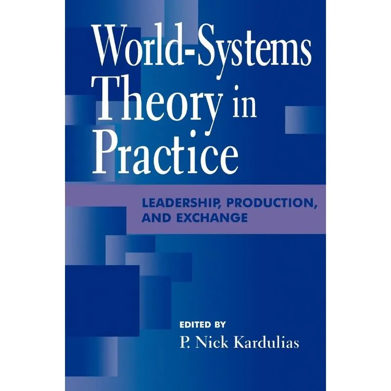 World-Systems Theory in Practice