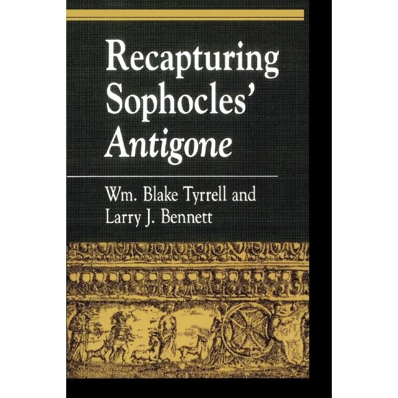 Recapturing Sophocles Antigone