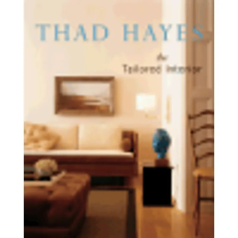 Thad Hayes - The Tailored Interior