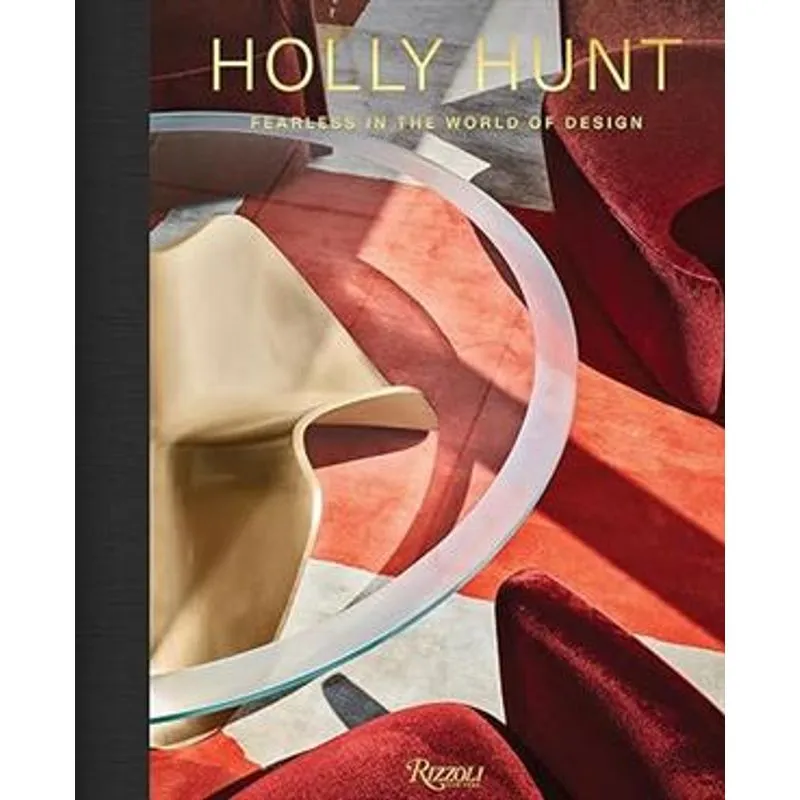Holly Hunt: Fearless in The World of Design
