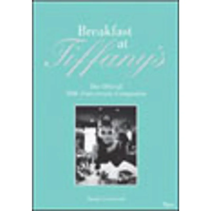 BREAKFAST AT TIFFANY'S - THE OFFICIAL 50th ANNIVERSARY COMPANION