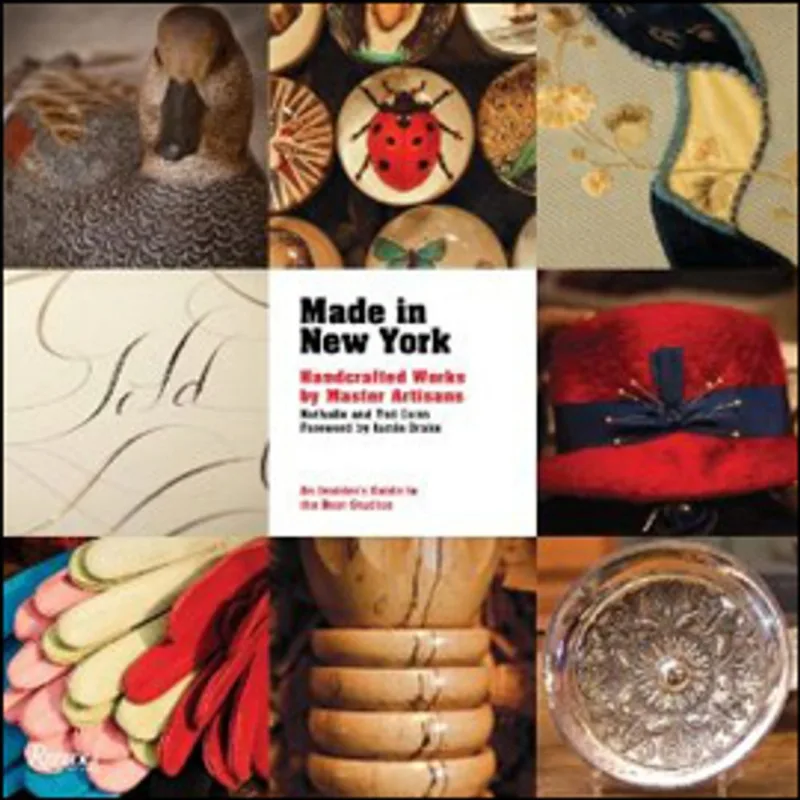 MADE IN NEW YORK - HANDCRAFTED WORKS BY MASTER ARTISANS