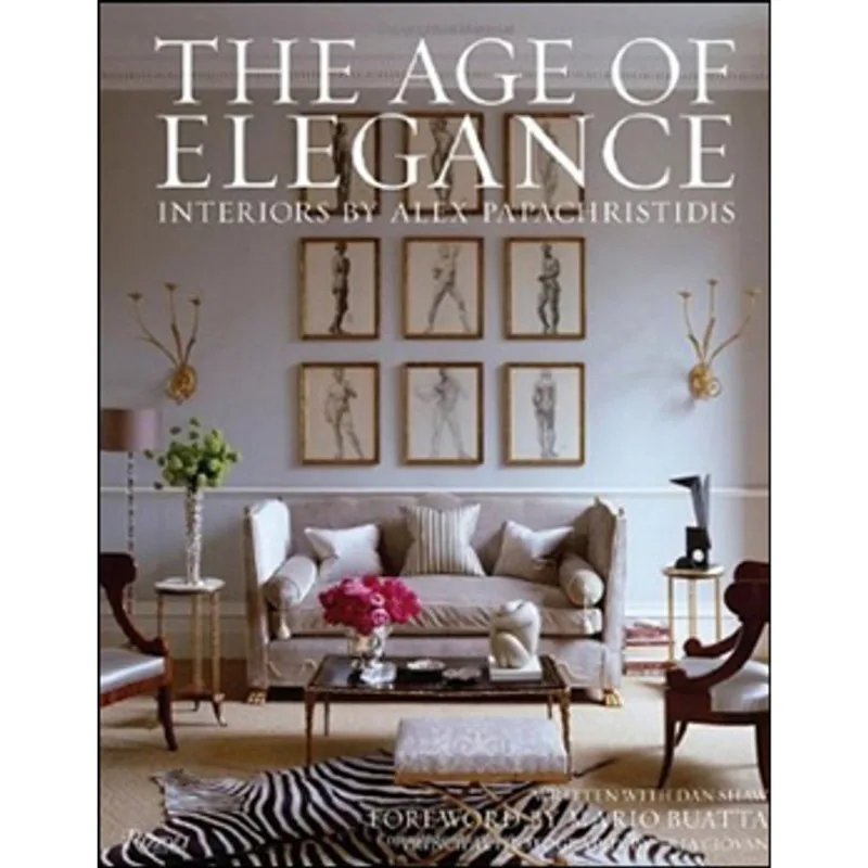 THE AGE OF ELEGANCE - INTERIORS BY ALEX PAPACHRISTIDIS