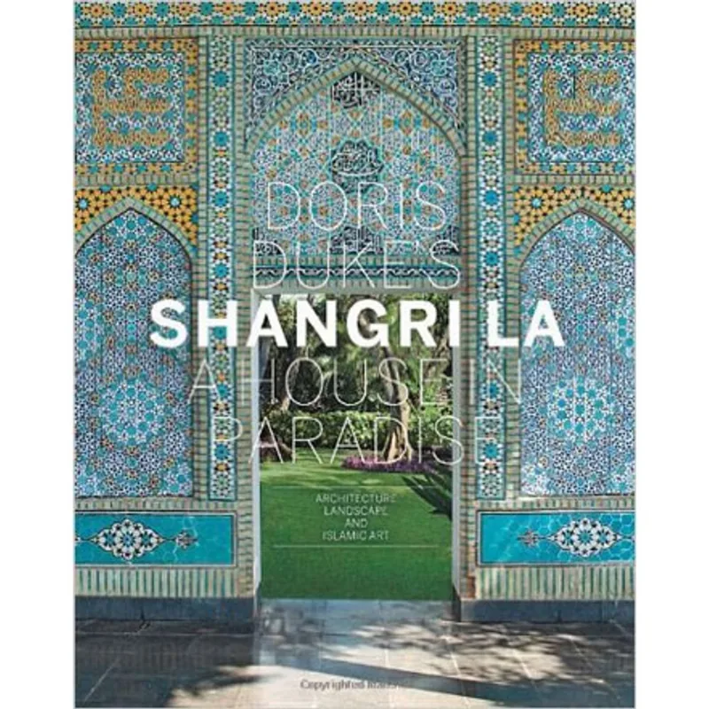 DORIS DUKE'S SHANGRI-LA