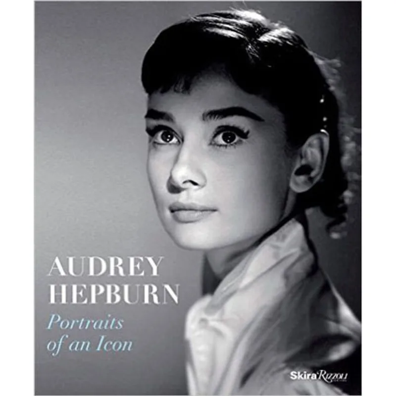 AUDREY HEPBURN - PORTRAITS OF AN ICON