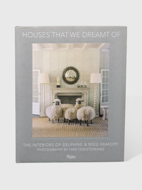 Penguin Random House Houses That We Dreamt Of: The Interiors of Delphine and Reed Krakoff 12.4 x 10.3 x 1 / N/A