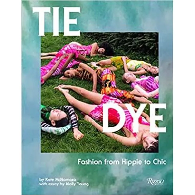 Tie Dye: Fashion From Hippie To Chic