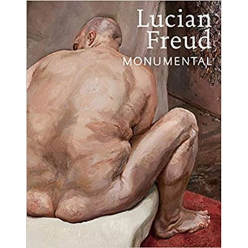 LUCIAN FREUD - MONUMENTAL