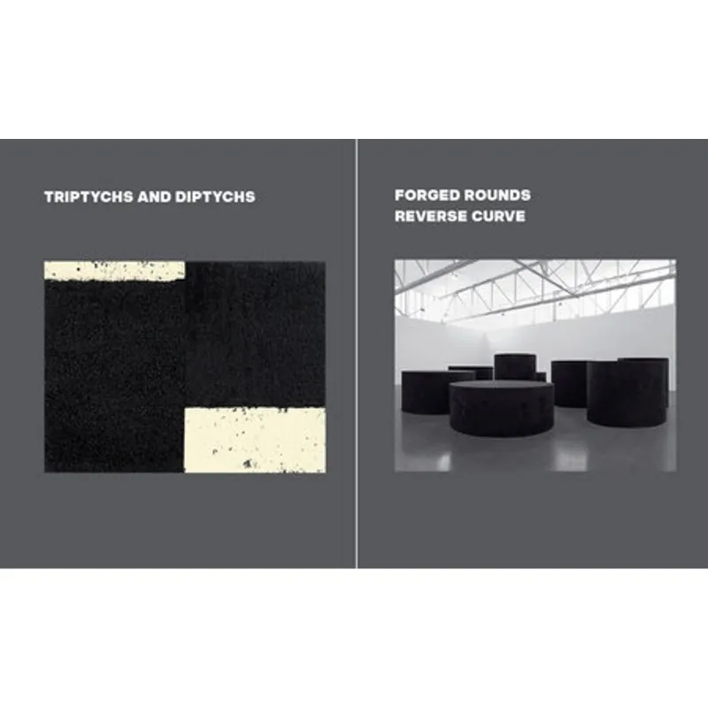 RICHARD SERRA - TRIPTYCHS AND DIPTYCHS, FORGED ROUNDS, REVERSE CURVE