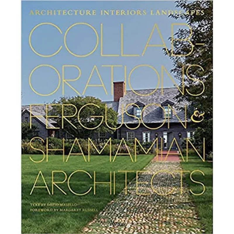 COLLABORATIONS: ARCHITECTURE, INTERIORS, LANDSCAPES