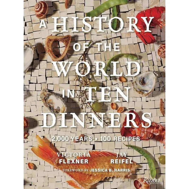 A HISTORY OF THE WORLD IN 10 DINNERS