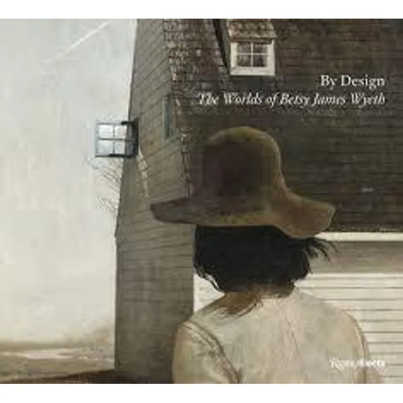 By Design: The Worlds of Betsy James Wyeth
