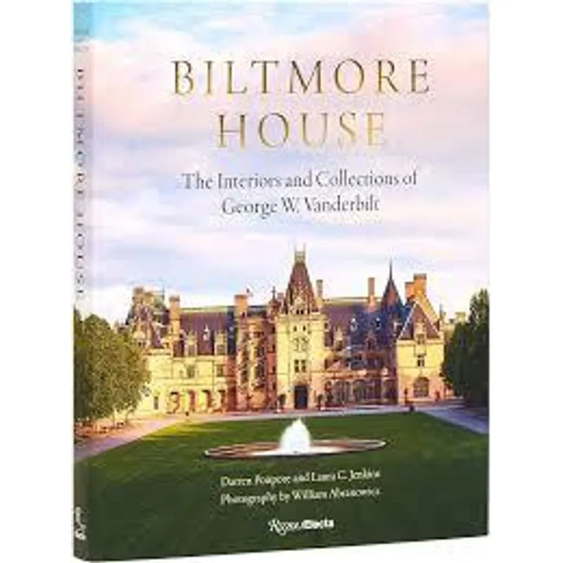 Bilrmore House: The Interiors and Collections of George W. Vanderbilt