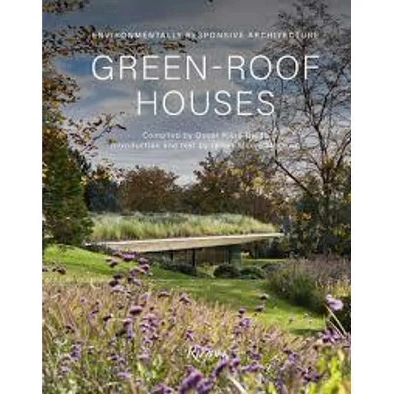 Green-Roof Houses: Environmentally Responsive Architecture Green-Roof Houses: Environ Green-Roof Houses: Environmentally Responsive Architecture Green-Roof Houses: Environ