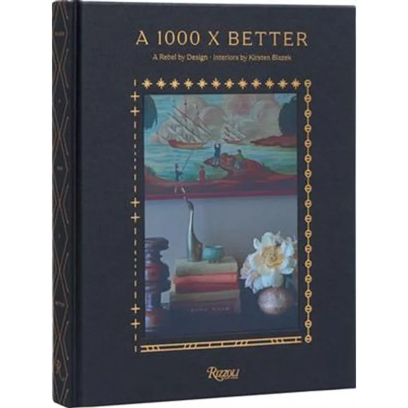 A 1000 X Better - a Rebel by Design Interiors