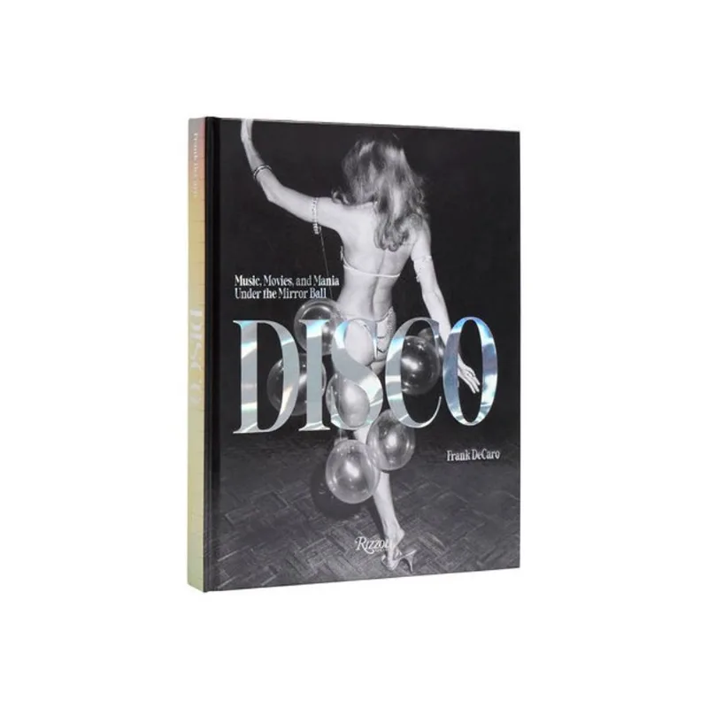 DISCO - MUSIC, MOVIES, AND MANIA UNDER THE MIRROR BALL