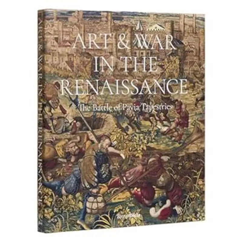 Art & War in The Renaissance: The Battle of Pavia Tapestries
