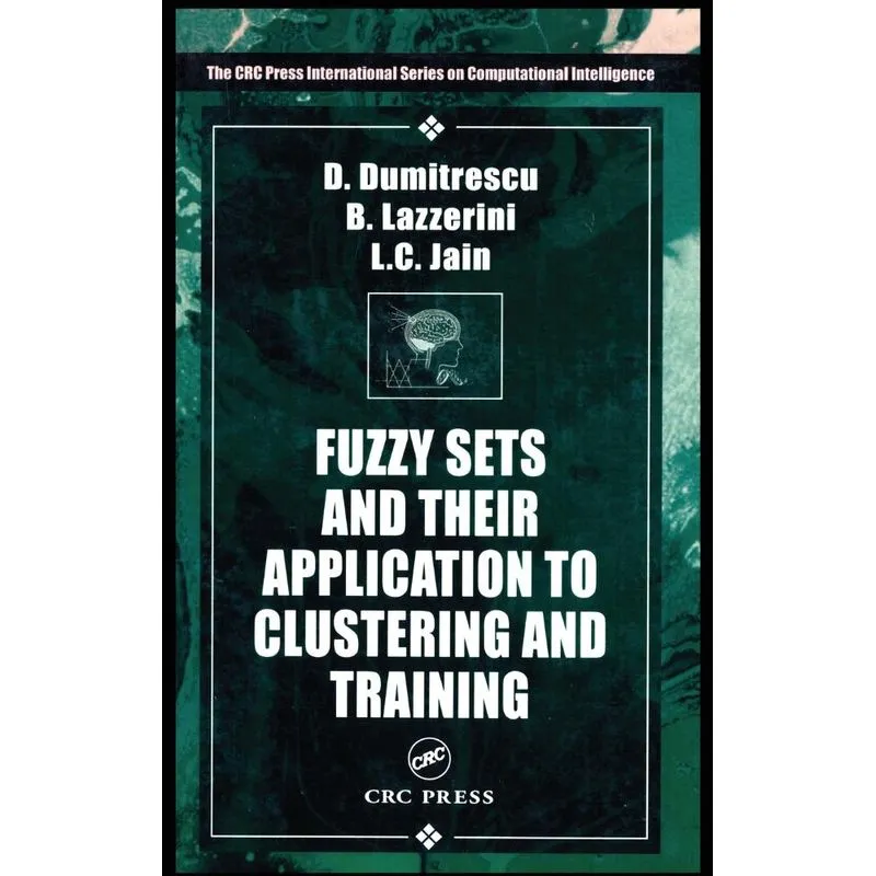 Fuzzy Sets & their Application to Clustering & Training