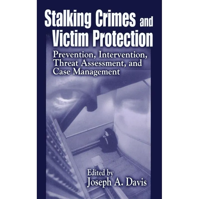 Stalking Crimes and Victim Protection