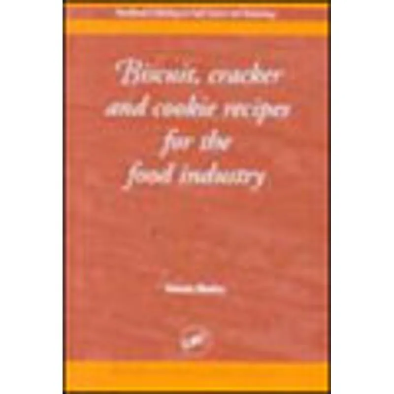 BISCUIT CRAKER AND COOKIE RECIPES FOR THE FOOD INDUSTRY