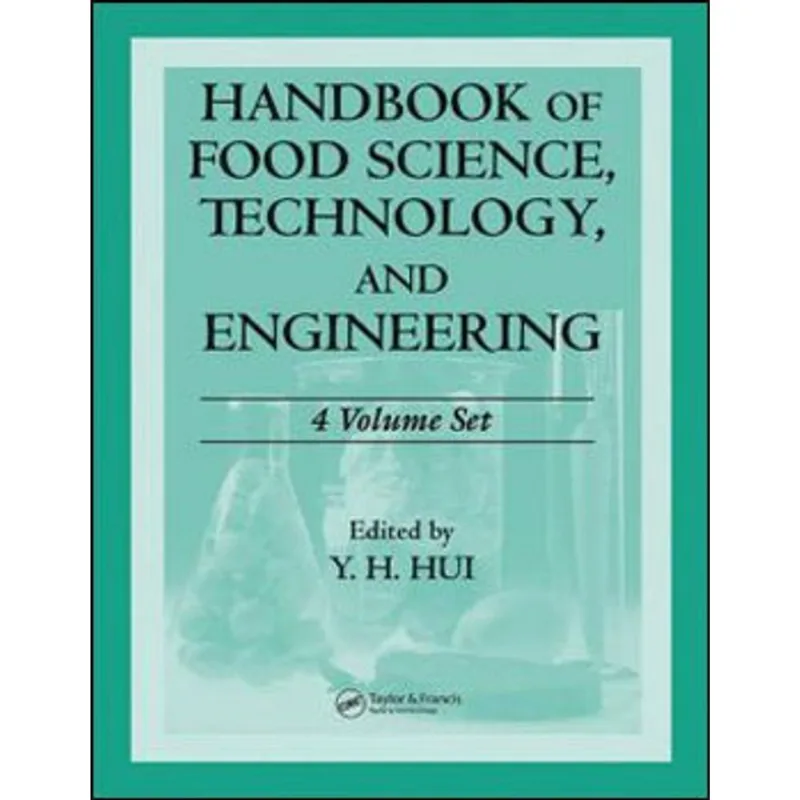 HANDBOOK OF FOOD SCIENCE, TECHNOLOGY, AND ENGINEERING - 4 VOLUME SET