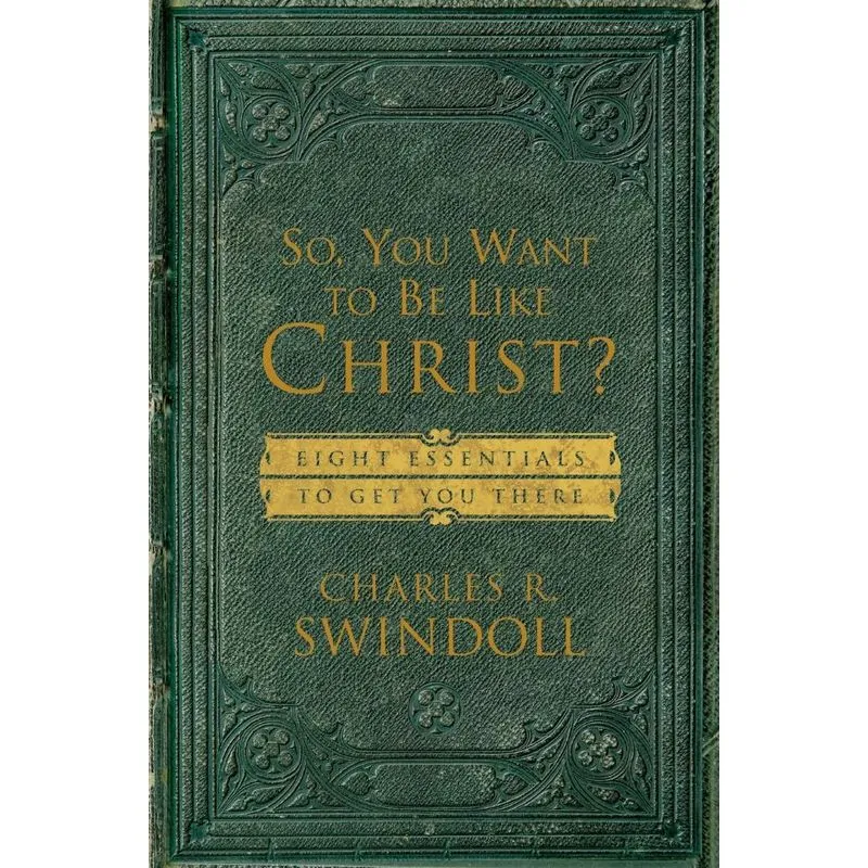 So You Want to Be Like Christ