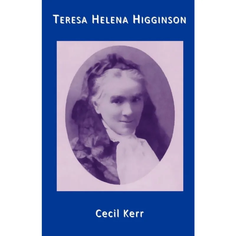 Teresa Helena Higginson Servant of God The Spouse of the Crucified