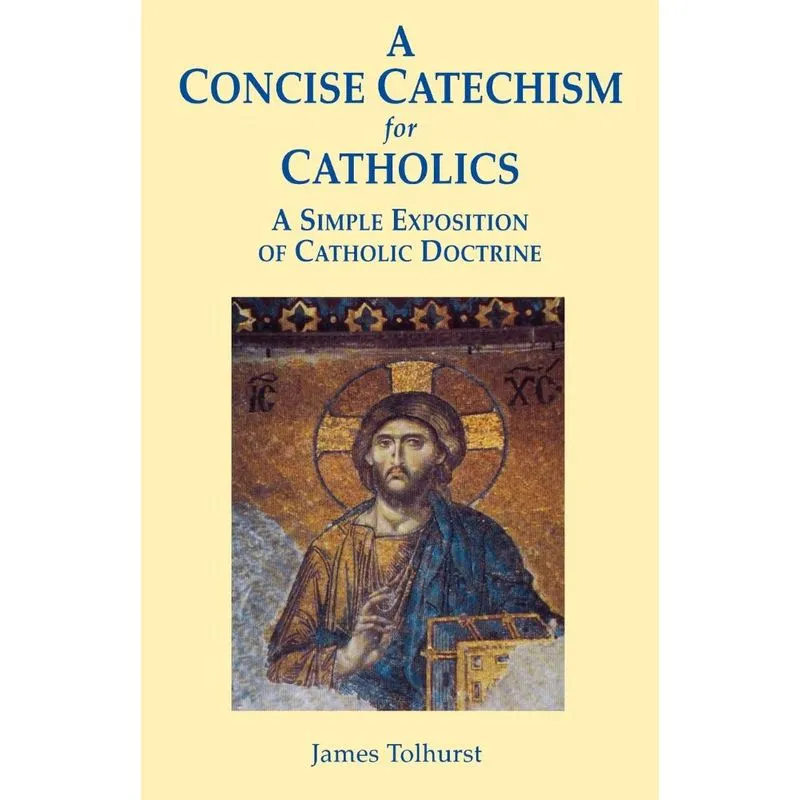 A Concise Catechism for Catholics