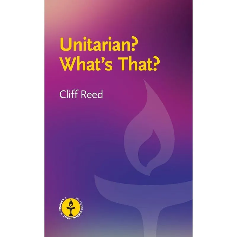 Unitarian? Whats That?