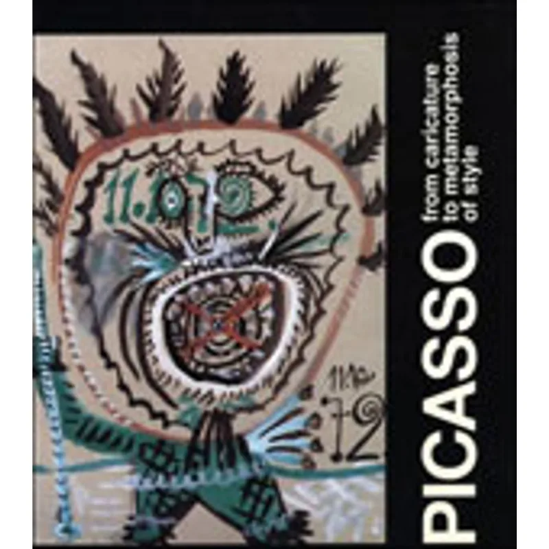 PICASSO - FROM CARICATURE TO METAMORPHOSIS OF STYLE