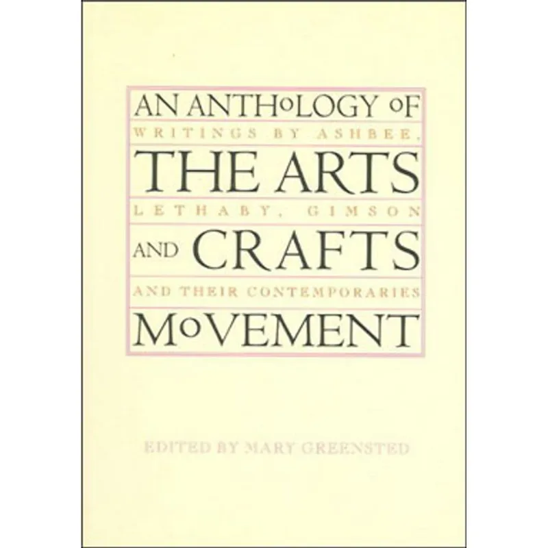 ANTHOLOGY OF THE ARTS AND CRAFTS MOVEMENT, AN