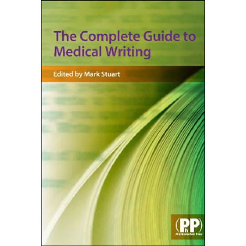 COMPLETE GUIDE TO MEDICAL WRITING, THE