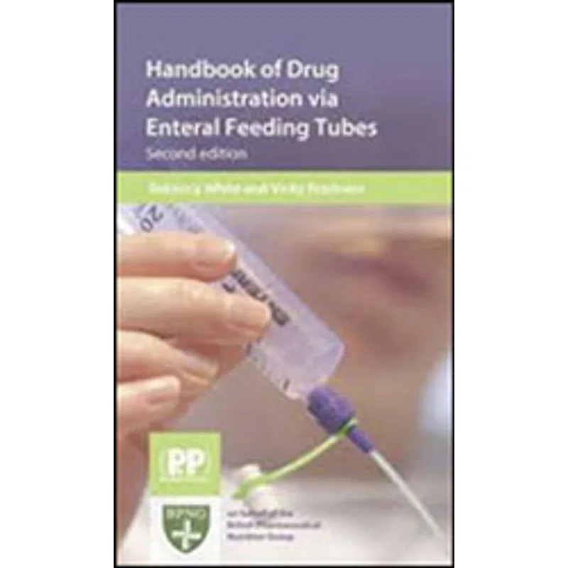 HANDBOOK OF DRUG ADMINISTRATION VIA ENTERAL FEEDING TUBES
