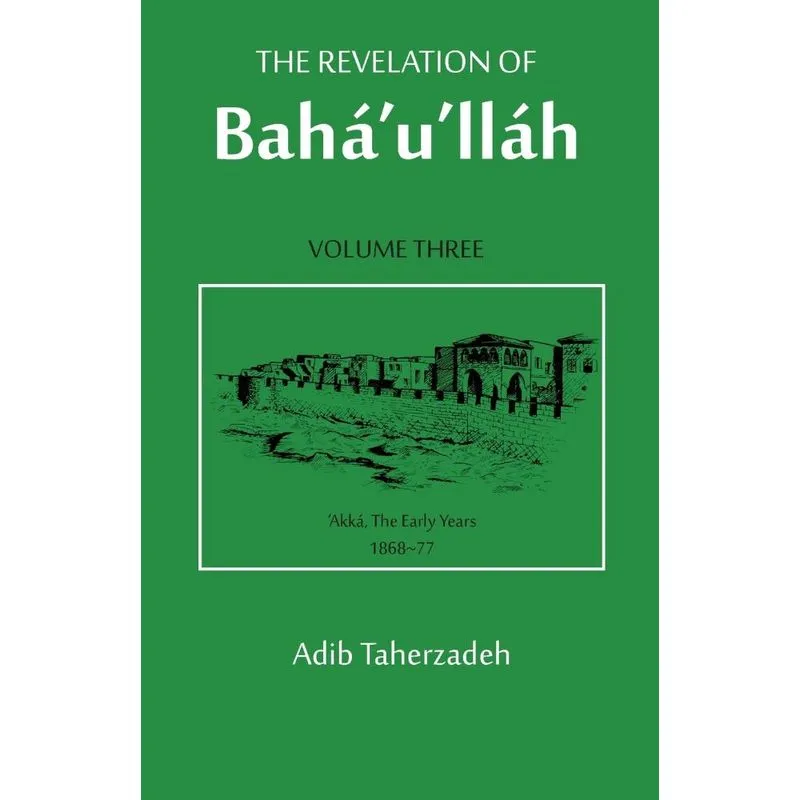 The Revelation Of Bahaullah Vol. 3