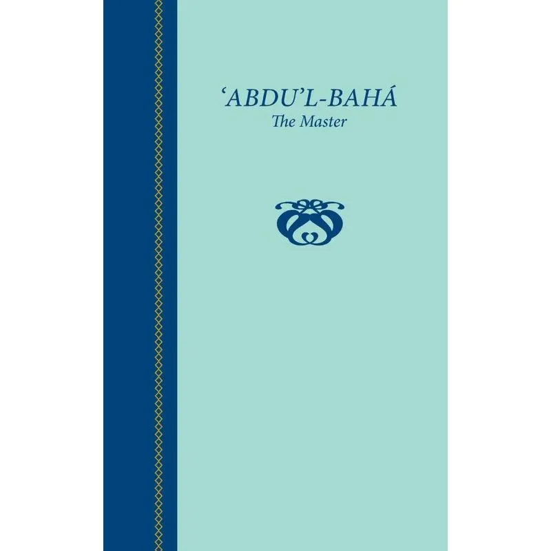 Abdul-Baha, The Master