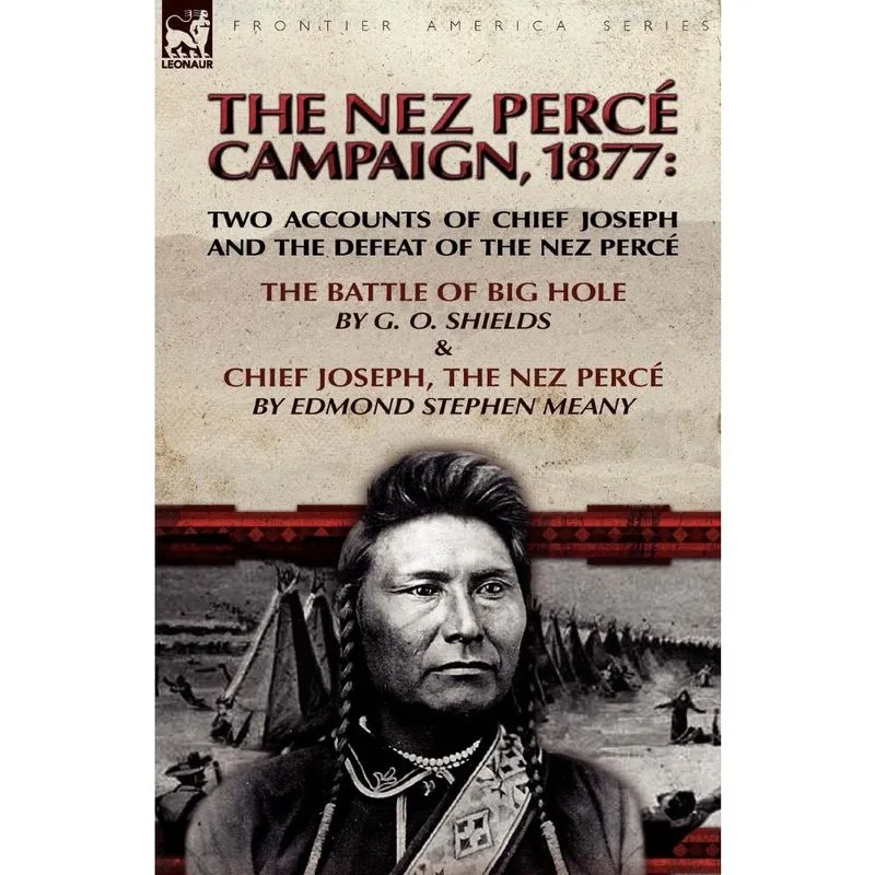 The Nez Perce Campaign, 1877