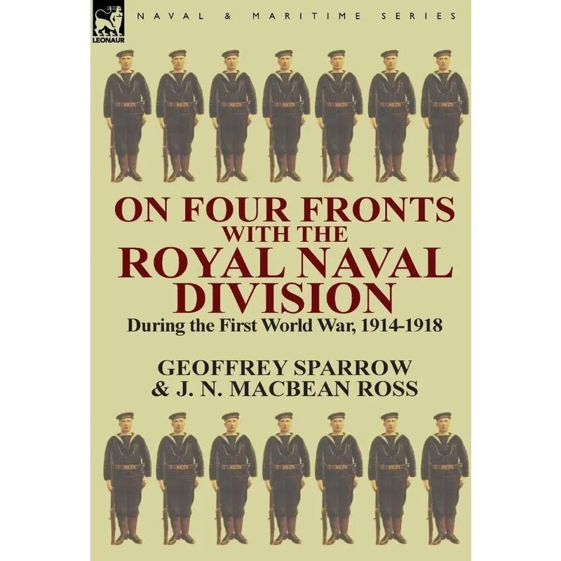 On Four Fronts with the Royal Naval Division During the First World War 1914-1918