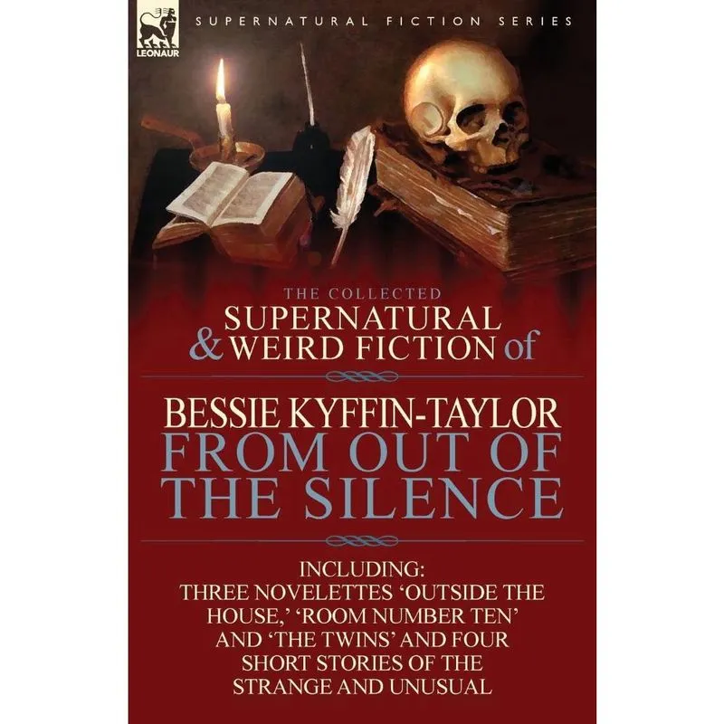 The Collected Supernatural and Weird Fiction of Bessie Kyff