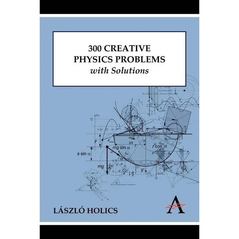 300 Creative Physics Problems with Solutions