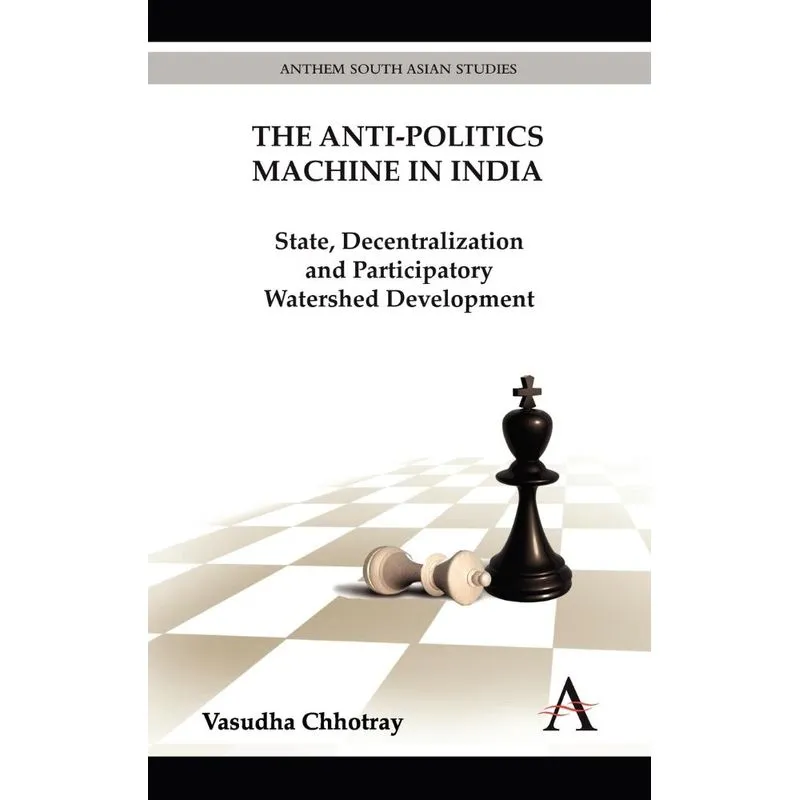 The Anti-Politics Machine in India