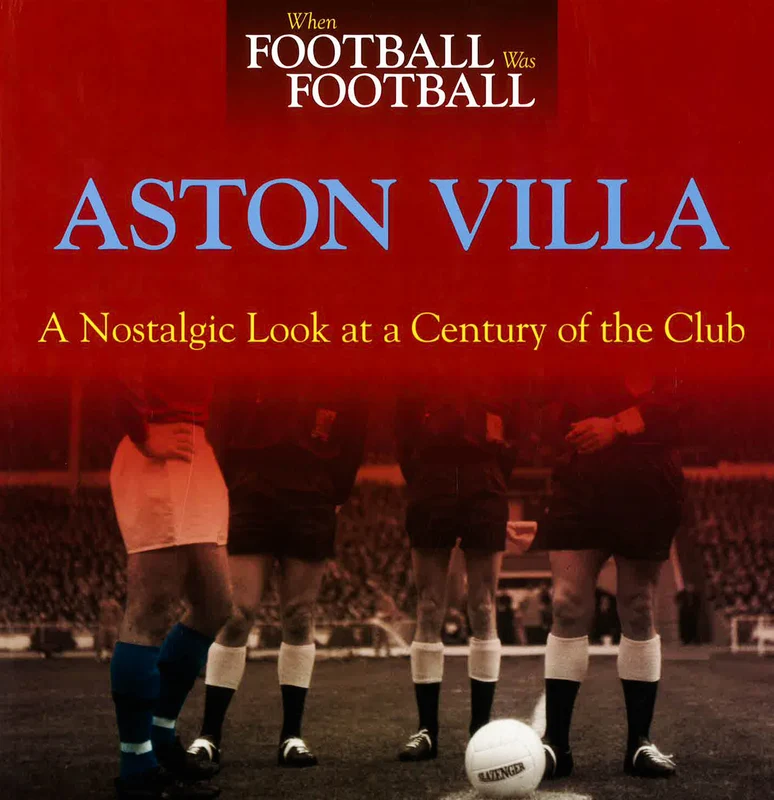When Football Was Football: Aston Villa