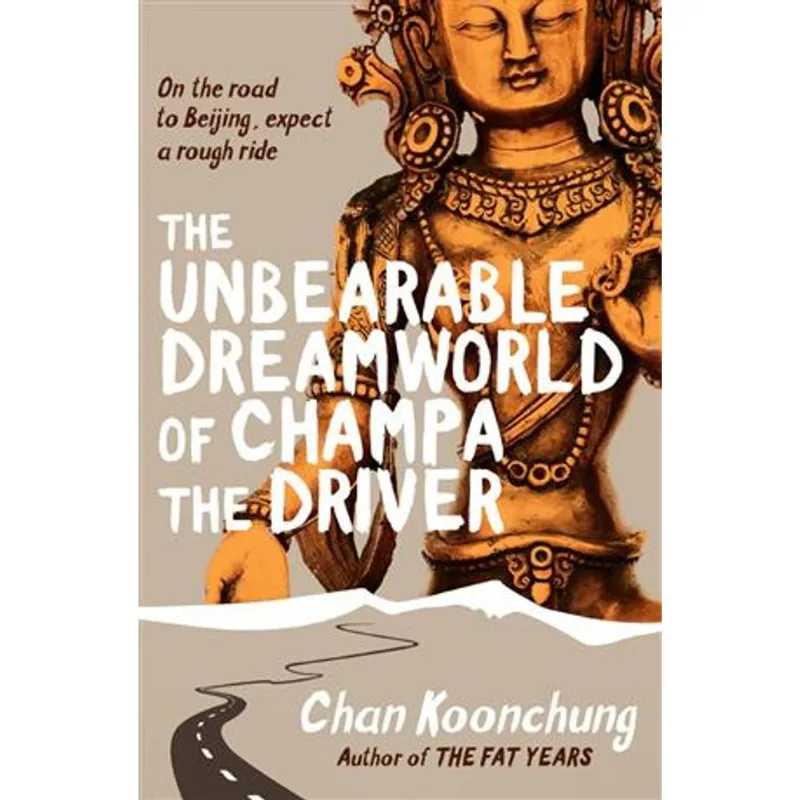 Unbearable Dreamworld of Champa The Driver, The The Unbearable Dreamworld of Champa The Driver