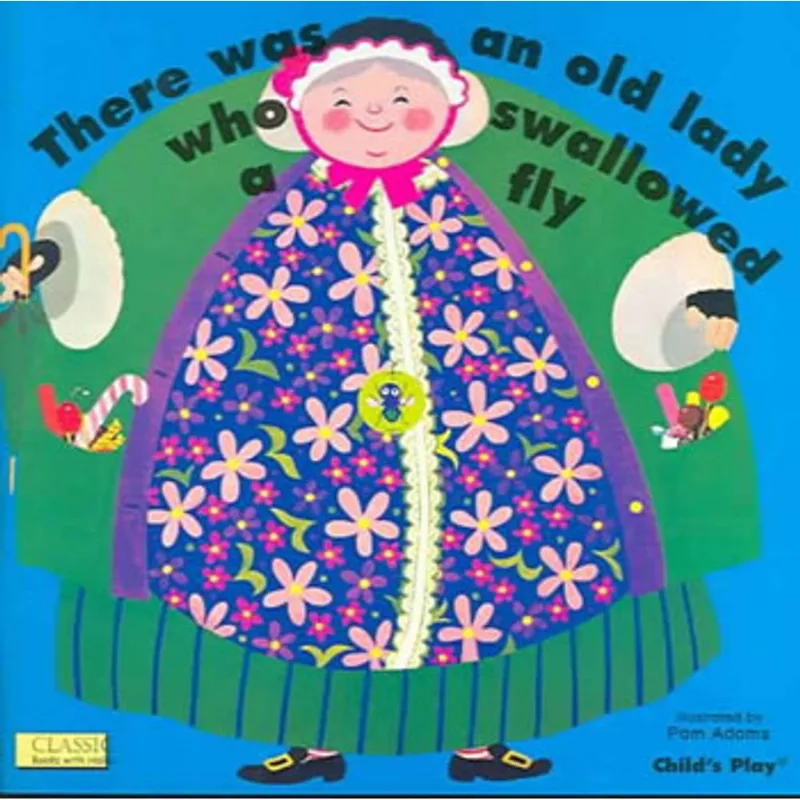 THERE WAS AN OLD LADY WHO SWALLOWED A FLY