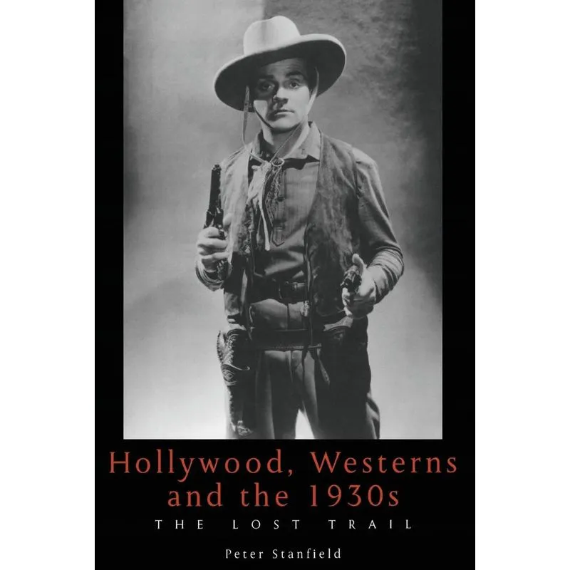 Hollywood, Westerns And The 1930s