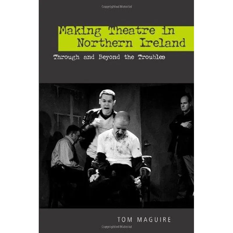 Making Theatre in Northern Ireland