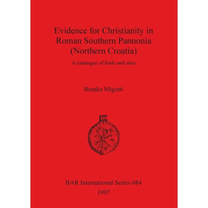 Evidence for Christianity in Roman Southern Pannonia (North